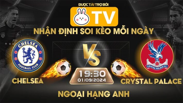 soi kèo trận Chelsea gặp Crystal Palace